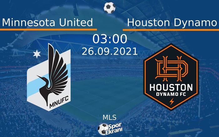 26 Eylül 2021 Minnesota United vs Houston Dynamo maçı Hangi Kanalda Saat Kaçta Yayınlanacak? 26 Eylül 2021 Minnesota United vs Houston Dynamo maçı Hangi Kanalda Saat Kaçta Yayınlanacak?