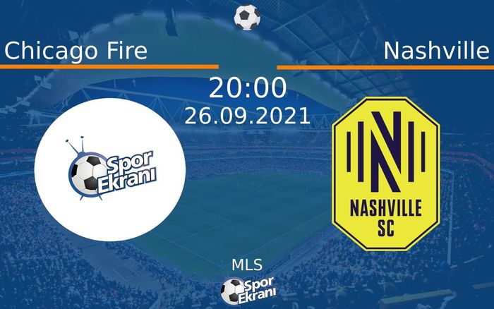26 Eylül 2021 Chicago Fire vs Nashville maçı Hangi Kanalda Saat Kaçta Yayınlanacak? 26 Eylül 2021 Chicago Fire vs Nashville maçı Hangi Kanalda Saat Kaçta Yayınlanacak?