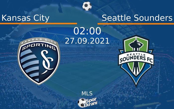27 Eylül 2021 Kansas City vs Seattle Sounders maçı Hangi Kanalda Saat Kaçta Yayınlanacak? 27 Eylül 2021 Kansas City vs Seattle Sounders maçı Hangi Kanalda Saat Kaçta Yayınlanacak?