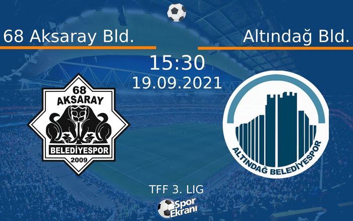 19 Eylül 2021 68 Aksaray Bld. vs Altındağ Bld. maçı Hangi Kanalda Saat Kaçta Yayınlanacak? 19 Eylül 2021 68 Aksaray Bld. vs Altındağ Bld. maçı Hangi Kanalda Saat Kaçta Yayınlanacak?