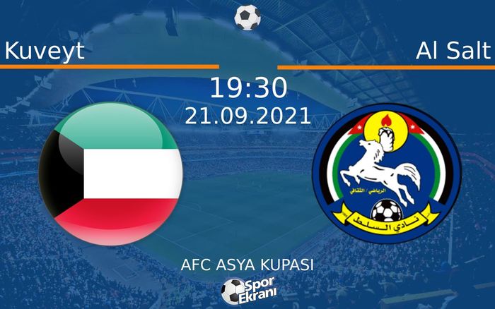 21 Eylül 2021 Kuveyt vs Al Salt maçı Hangi Kanalda Saat Kaçta Yayınlanacak? 21 Eylül 2021 Kuveyt vs Al Salt maçı Hangi Kanalda Saat Kaçta Yayınlanacak?
