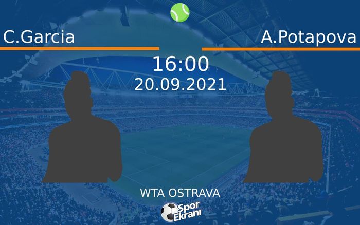 20 Eylül 2021 C.Garcia vs A.Potapova maçı Hangi Kanalda Saat Kaçta Yayınlanacak? 20 Eylül 2021 C.Garcia vs A.Potapova maçı Hangi Kanalda Saat Kaçta Yayınlanacak?
