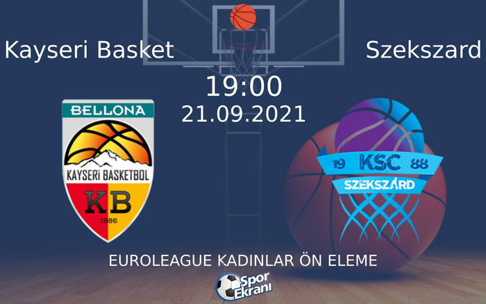 21 Eylül 2021 Kayseri Basket vs Szekszard maçı Hangi Kanalda Saat Kaçta Yayınlanacak? 21 Eylül 2021 Kayseri Basket vs Szekszard maçı Hangi Kanalda Saat Kaçta Yayınlanacak?
