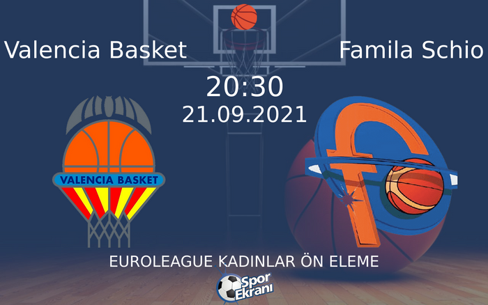 21 Eylül 2021 Valencia Basket vs Famila Schio maçı Hangi Kanalda Saat Kaçta Yayınlanacak? 21 Eylül 2021 Valencia Basket vs Famila Schio maçı Hangi Kanalda Saat Kaçta Yayınlanacak?