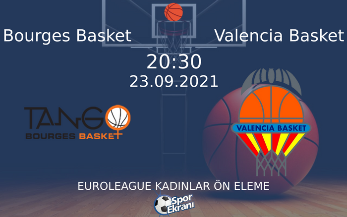 23 Eylül 2021 Bourges Basket vs Valencia Basket maçı Hangi Kanalda Saat Kaçta Yayınlanacak? 23 Eylül 2021 Bourges Basket vs Valencia Basket maçı Hangi Kanalda Saat Kaçta Yayınlanacak?