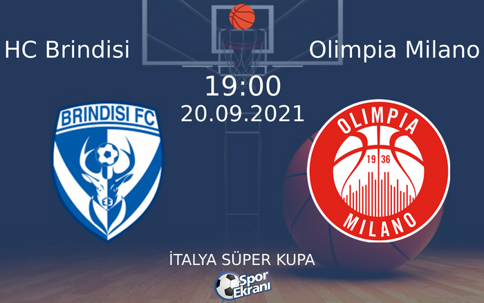 20 Eylül 2021 HC Brindisi vs Olimpia Milano maçı Hangi Kanalda Saat Kaçta Yayınlanacak? 20 Eylül 2021 HC Brindisi vs Olimpia Milano maçı Hangi Kanalda Saat Kaçta Yayınlanacak?