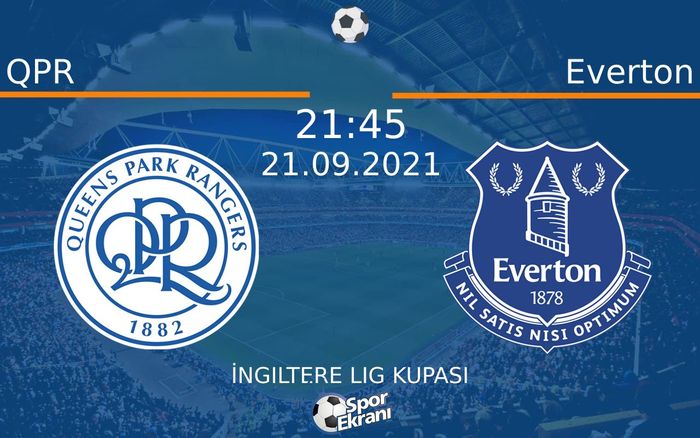 21 Eylül 2021 QPR vs Everton maçı Hangi Kanalda Saat Kaçta Yayınlanacak? 21 Eylül 2021 QPR vs Everton maçı Hangi Kanalda Saat Kaçta Yayınlanacak?