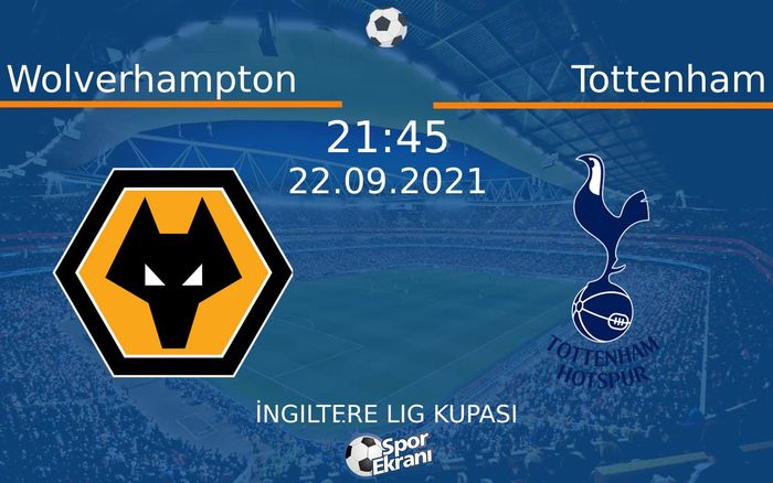 22 Eylül 2021 Wolverhampton vs Tottenham maçı Hangi Kanalda Saat Kaçta Yayınlanacak? 22 Eylül 2021 Wolverhampton vs Tottenham maçı Hangi Kanalda Saat Kaçta Yayınlanacak?