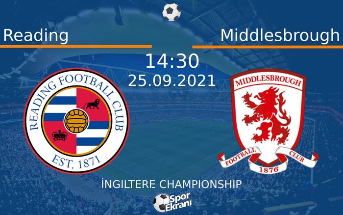 25 Eylül 2021 Reading vs Middlesbrough maçı Hangi Kanalda Saat Kaçta Yayınlanacak? 25 Eylül 2021 Reading vs Middlesbrough maçı Hangi Kanalda Saat Kaçta Yayınlanacak?