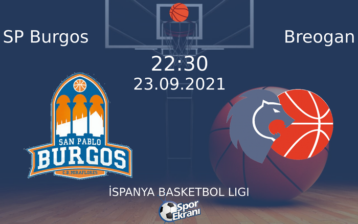 23 Eylül 2021 SP Burgos vs Breogan maçı Hangi Kanalda Saat Kaçta Yayınlanacak? 23 Eylül 2021 SP Burgos vs Breogan maçı Hangi Kanalda Saat Kaçta Yayınlanacak?