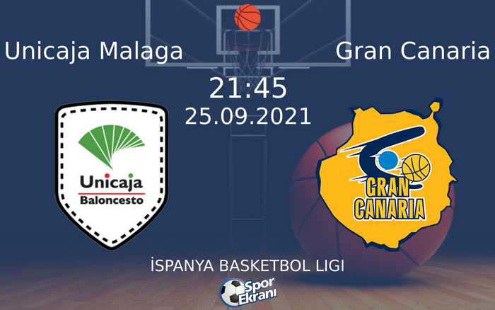 25 Eylül 2021 Unicaja Malaga vs Gran Canaria maçı Hangi Kanalda Saat Kaçta Yayınlanacak? 25 Eylül 2021 Unicaja Malaga vs Gran Canaria maçı Hangi Kanalda Saat Kaçta Yayınlanacak?