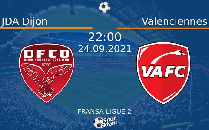 24 Eylül 2021 JDA Dijon vs Valenciennes maçı Hangi Kanalda Saat Kaçta Yayınlanacak? 24 Eylül 2021 JDA Dijon vs Valenciennes maçı Hangi Kanalda Saat Kaçta Yayınlanacak?