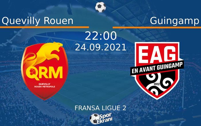 24 Eylül 2021 Quevilly Rouen vs Guingamp maçı Hangi Kanalda Saat Kaçta Yayınlanacak? 24 Eylül 2021 Quevilly Rouen vs Guingamp maçı Hangi Kanalda Saat Kaçta Yayınlanacak?
