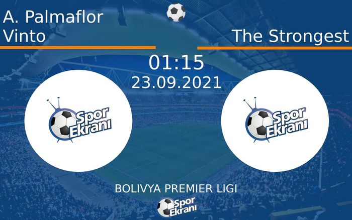 23 Eylül 2021 A. Palmaflor Vinto vs The Strongest maçı Hangi Kanalda Saat Kaçta Yayınlanacak? 23 Eylül 2021 A. Palmaflor Vinto vs The Strongest maçı Hangi Kanalda Saat Kaçta Yayınlanacak?
