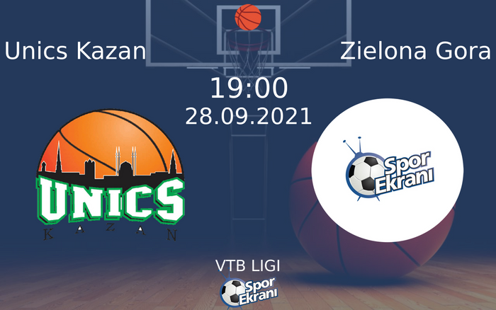 28 Eylül 2021 Unics Kazan vs Zielona Gora maçı Hangi Kanalda Saat Kaçta Yayınlanacak? 28 Eylül 2021 Unics Kazan vs Zielona Gora maçı Hangi Kanalda Saat Kaçta Yayınlanacak?