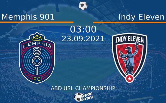 23 Eylül 2021 Memphis 901 vs Indy Eleven maçı Hangi Kanalda Saat Kaçta Yayınlanacak? 23 Eylül 2021 Memphis 901 vs Indy Eleven maçı Hangi Kanalda Saat Kaçta Yayınlanacak?
