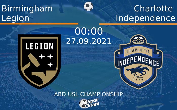 27 Eylül 2021 Birmingham Legion vs Charlotte Independence maçı Hangi Kanalda Saat Kaçta Yayınlanacak? 27 Eylül 2021 Birmingham Legion vs Charlotte Independence maçı Hangi Kanalda Saat Kaçta Yayınlanacak?