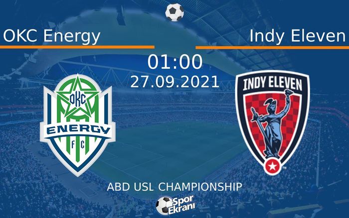 27 Eylül 2021 OKC Energy vs Indy Eleven maçı Hangi Kanalda Saat Kaçta Yayınlanacak? 27 Eylül 2021 OKC Energy vs Indy Eleven maçı Hangi Kanalda Saat Kaçta Yayınlanacak?