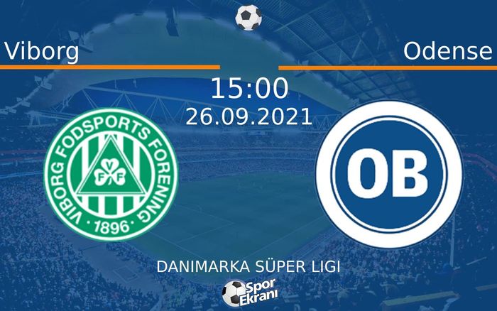 26 Eylül 2021 Viborg vs Odense maçı Hangi Kanalda Saat Kaçta Yayınlanacak? 26 Eylül 2021 Viborg vs Odense maçı Hangi Kanalda Saat Kaçta Yayınlanacak?