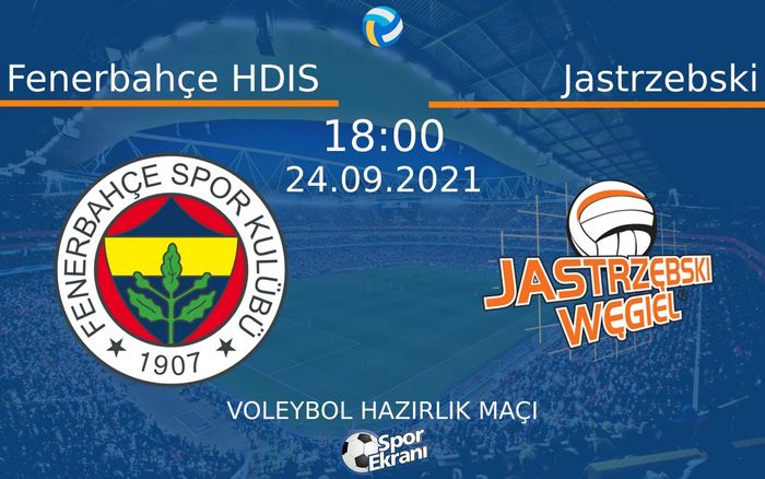24 Eylül 2021 Fenerbahçe HDIS vs Jastrzebski maçı Hangi Kanalda Saat Kaçta Yayınlanacak? 24 Eylül 2021 Fenerbahçe HDIS vs Jastrzebski maçı Hangi Kanalda Saat Kaçta Yayınlanacak?