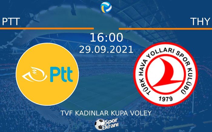 29 Eylül 2021 PTT vs THY maçı Hangi Kanalda Saat Kaçta Yayınlanacak? 29 Eylül 2021 PTT vs THY maçı Hangi Kanalda Saat Kaçta Yayınlanacak?