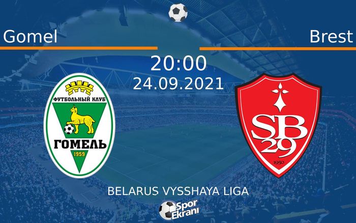 24 Eylül 2021 Gomel vs Brest maçı Hangi Kanalda Saat Kaçta Yayınlanacak?