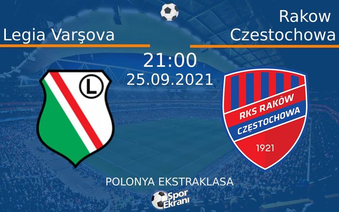 25 Eylül 2021 Legia Varşova vs Rakow Czestochowa maçı Hangi Kanalda Saat Kaçta Yayınlanacak? 25 Eylül 2021 Legia Varşova vs Rakow Czestochowa maçı Hangi Kanalda Saat Kaçta Yayınlanacak?