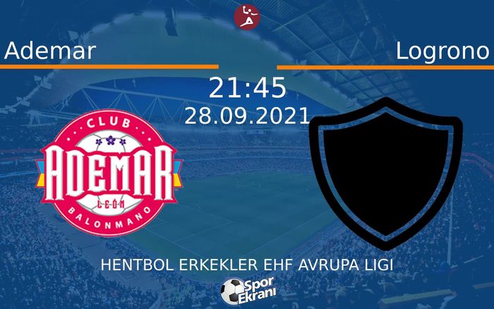 28 Eylül 2021 Ademar vs Logrono maçı Hangi Kanalda Saat Kaçta Yayınlanacak? 28 Eylül 2021 Ademar vs Logrono maçı Hangi Kanalda Saat Kaçta Yayınlanacak?