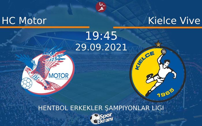 29 Eylül 2021 HC Motor vs Kielce Vive maçı Hangi Kanalda Saat Kaçta Yayınlanacak? 29 Eylül 2021 HC Motor vs Kielce Vive maçı Hangi Kanalda Saat Kaçta Yayınlanacak?