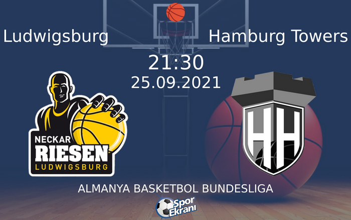 25 Eylül 2021 Ludwigsburg vs Hamburg Towers maçı Hangi Kanalda Saat Kaçta Yayınlanacak? 25 Eylül 2021 Ludwigsburg vs Hamburg Towers maçı Hangi Kanalda Saat Kaçta Yayınlanacak?