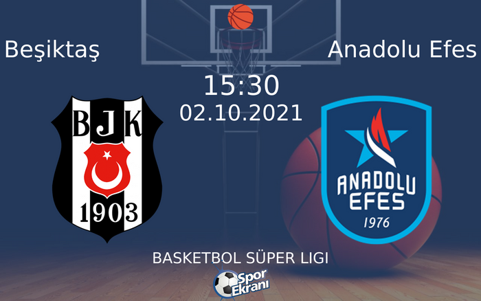 02 Ekim 2021 Beşiktaş vs Anadolu Efes maçı Hangi Kanalda Saat Kaçta Yayınlanacak?