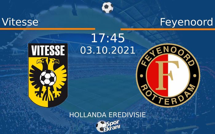 03 Ekim 2021 Vitesse vs Feyenoord maçı Hangi Kanalda Saat Kaçta Yayınlanacak? 03 Ekim 2021 Vitesse vs Feyenoord maçı Hangi Kanalda Saat Kaçta Yayınlanacak?