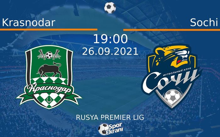 26 Eylül 2021 Krasnodar vs Sochi maçı Hangi Kanalda Saat Kaçta Yayınlanacak? 26 Eylül 2021 Krasnodar vs Sochi maçı Hangi Kanalda Saat Kaçta Yayınlanacak?