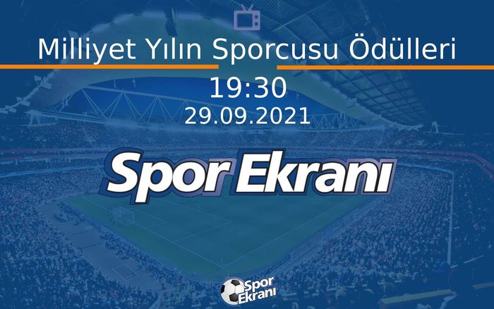 29 Eylül 2021 Ödül Töreni - Milliyet Yılın Sporcusu Ödülleri  Hangi Kanalda Saat Kaçta Yayınlanacak?