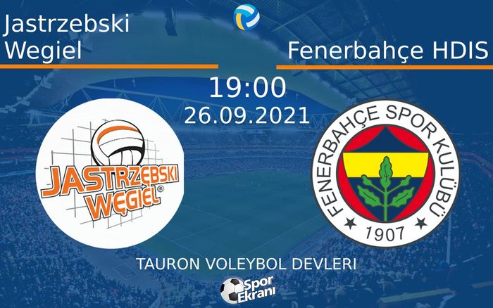 26 Eylül 2021 Jastrzebski Wegiel vs Fenerbahçe HDIS maçı Hangi Kanalda Saat Kaçta Yayınlanacak? 26 Eylül 2021 Jastrzebski Wegiel vs Fenerbahçe HDIS maçı Hangi Kanalda Saat Kaçta Yayınlanacak?