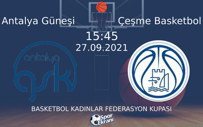 27 Eylül 2021 Antalya Güneşi vs Çeşme Basketbol maçı Hangi Kanalda Saat Kaçta Yayınlanacak? 27 Eylül 2021 Antalya Güneşi vs Çeşme Basketbol maçı Hangi Kanalda Saat Kaçta Yayınlanacak?