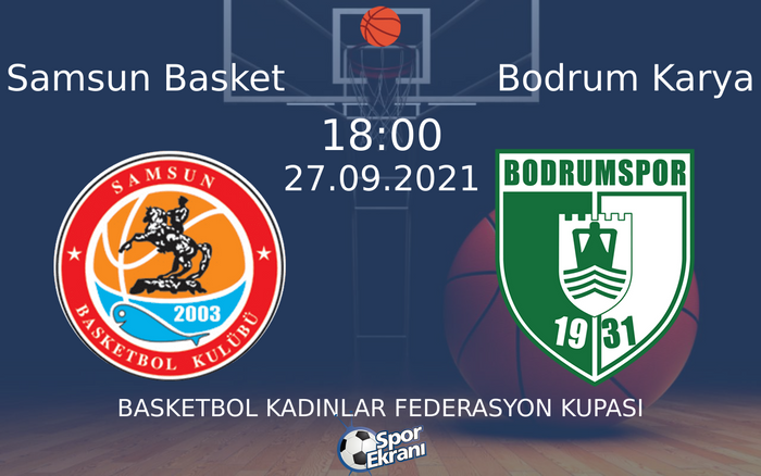 27 Eylül 2021 Samsun Basket vs Bodrum Karya maçı Hangi Kanalda Saat Kaçta Yayınlanacak? 27 Eylül 2021 Samsun Basket vs Bodrum Karya maçı Hangi Kanalda Saat Kaçta Yayınlanacak?