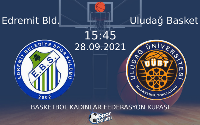 28 Eylül 2021 Edremit Bld. vs Uludağ Basket maçı Hangi Kanalda Saat Kaçta Yayınlanacak? 28 Eylül 2021 Edremit Bld. vs Uludağ Basket maçı Hangi Kanalda Saat Kaçta Yayınlanacak?