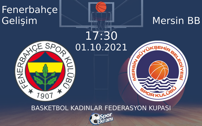 01 Ekim 2021 Fenerbahçe Gelişim vs Mersin BB maçı Hangi Kanalda Saat Kaçta Yayınlanacak? 01 Ekim 2021 Fenerbahçe Gelişim vs Mersin BB maçı Hangi Kanalda Saat Kaçta Yayınlanacak?