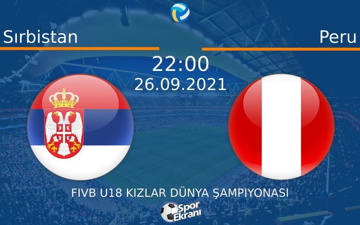 26 Eylül 2021 Sırbistan vs Peru maçı Hangi Kanalda Saat Kaçta Yayınlanacak? 26 Eylül 2021 Sırbistan vs Peru maçı Hangi Kanalda Saat Kaçta Yayınlanacak?