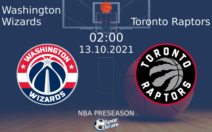 13 Ekim 2021 Washington Wizards vs Toronto Raptors maçı Hangi Kanalda Saat Kaçta Yayınlanacak? 13 Ekim 2021 Washington Wizards vs Toronto Raptors maçı Hangi Kanalda Saat Kaçta Yayınlanacak?