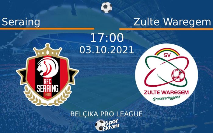 03 Ekim 2021 Seraing vs Zulte Waregem maçı Hangi Kanalda Saat Kaçta Yayınlanacak? 03 Ekim 2021 Seraing vs Zulte Waregem maçı Hangi Kanalda Saat Kaçta Yayınlanacak?