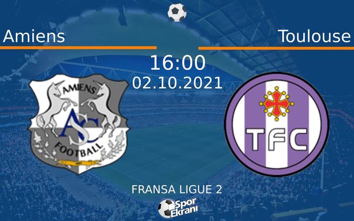 02 Ekim 2021 Amiens vs Toulouse maçı Hangi Kanalda Saat Kaçta Yayınlanacak? 02 Ekim 2021 Amiens vs Toulouse maçı Hangi Kanalda Saat Kaçta Yayınlanacak?