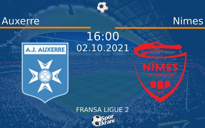 02 Ekim 2021 Auxerre vs Nimes maçı Hangi Kanalda Saat Kaçta Yayınlanacak? 02 Ekim 2021 Auxerre vs Nimes maçı Hangi Kanalda Saat Kaçta Yayınlanacak?