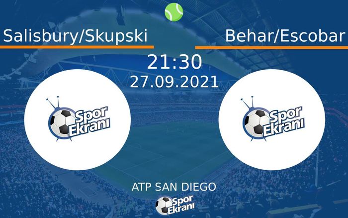 27 Eylül 2021 Salisbury/Skupski vs Behar/Escobar maçı Hangi Kanalda Saat Kaçta Yayınlanacak? 27 Eylül 2021 Salisbury/Skupski vs Behar/Escobar maçı Hangi Kanalda Saat Kaçta Yayınlanacak?