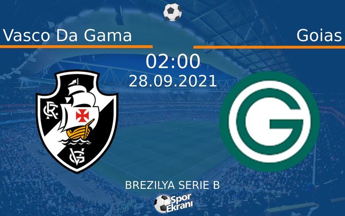 28 Eylül 2021 Vasco Da Gama vs Goias maçı Hangi Kanalda Saat Kaçta Yayınlanacak? 28 Eylül 2021 Vasco Da Gama vs Goias maçı Hangi Kanalda Saat Kaçta Yayınlanacak?