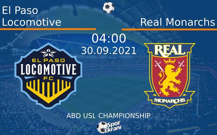 30 Eylül 2021 El Paso Locomotive vs Real Monarchs maçı Hangi Kanalda Saat Kaçta Yayınlanacak? 30 Eylül 2021 El Paso Locomotive vs Real Monarchs maçı Hangi Kanalda Saat Kaçta Yayınlanacak?
