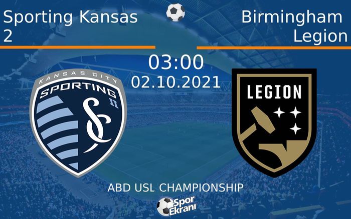02 Ekim 2021 Sporting Kansas 2 vs Birmingham Legion maçı Hangi Kanalda Saat Kaçta Yayınlanacak? 02 Ekim 2021 Sporting Kansas 2 vs Birmingham Legion maçı Hangi Kanalda Saat Kaçta Yayınlanacak?
