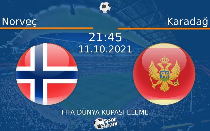 11 Ekim 2021 Norveç vs Karadağ maçı Hangi Kanalda Saat Kaçta Yayınlanacak? 11 Ekim 2021 Norveç vs Karadağ maçı Hangi Kanalda Saat Kaçta Yayınlanacak?