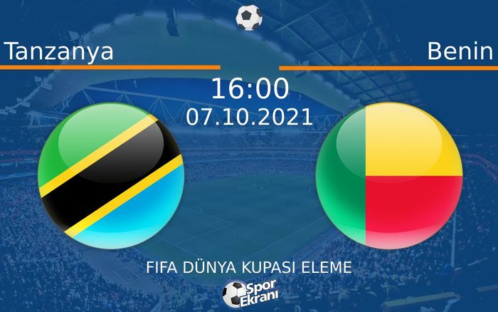 07 Ekim 2021 Tanzanya vs Benin maçı Hangi Kanalda Saat Kaçta Yayınlanacak? 07 Ekim 2021 Tanzanya vs Benin maçı Hangi Kanalda Saat Kaçta Yayınlanacak?
